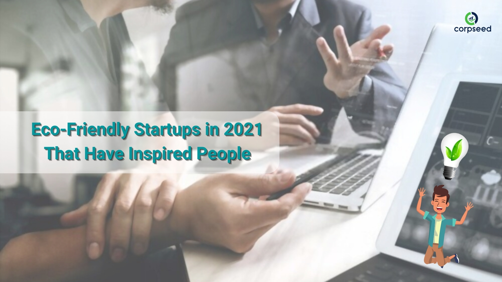 Eco-Friendly Startups in 2021 That Have Inspired People - Corpseed.jpg