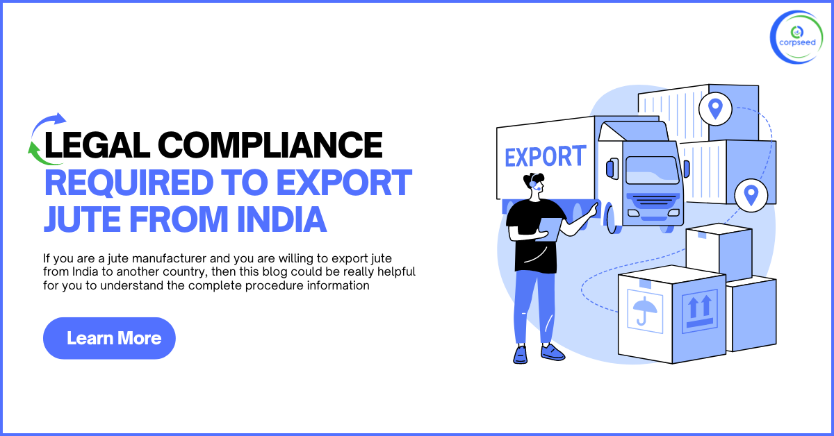 Legal_compliance_required_to_export_jute_from_India_corpseed.png